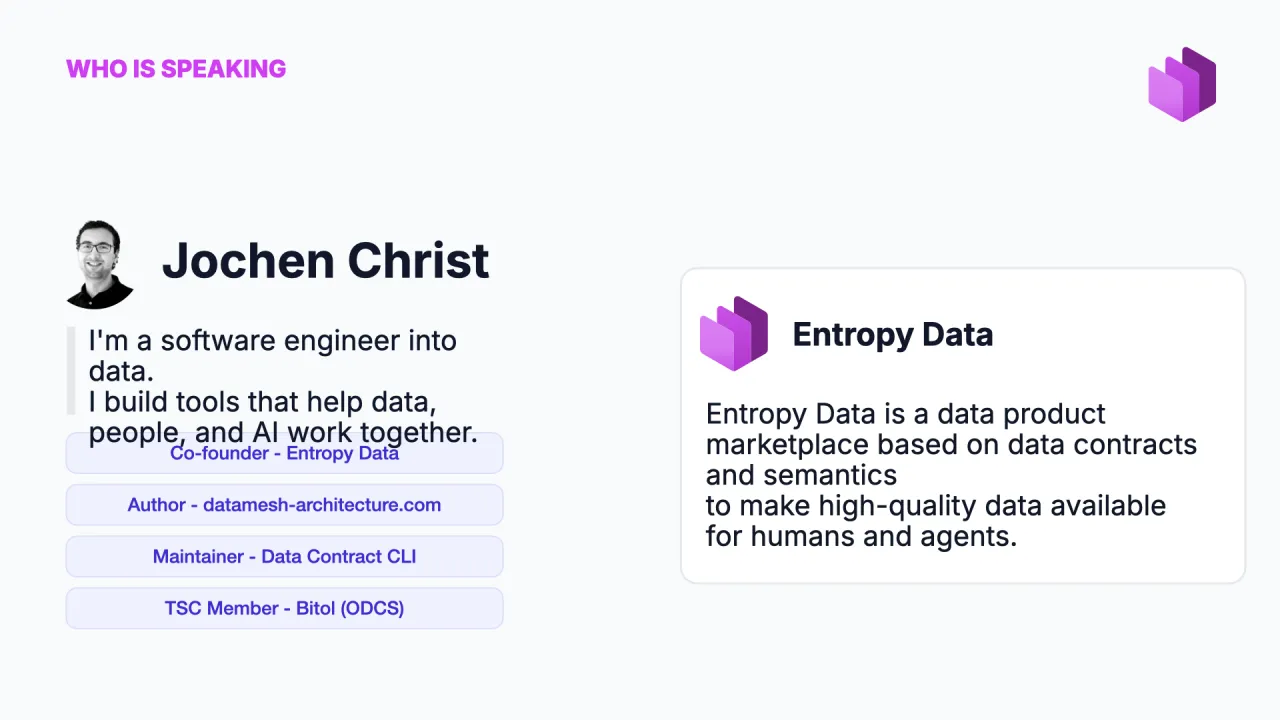 Jochen Christ: co-founder of Entropy Data, author of datamesh-architecture.com, maintainer of the Data Contract CLI, Bitol (ODCS) TSC member